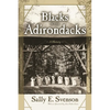 Blacks in the Adirondacks: A History - Paperback