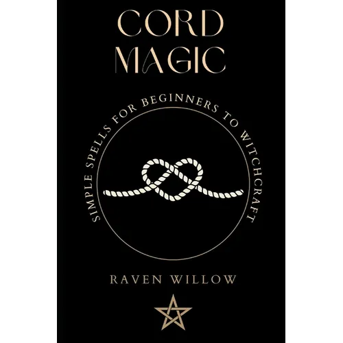 Cord Magic: simple spells for beginners to witchcraft - Paperback