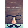 Now That's Funny: Humorous Illustrations to Soup Up Your Talks, Sermons, or Speeches - Hardcover