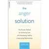 The Anger Solution: The Proven Method for Achieving Calm and Developing Healthy, Long-Lasting Relationships - Paperback