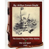 The Green Flag and Other Stories of War and Sport. ( 1900 )By Arthur Conan Doyle - Paperback