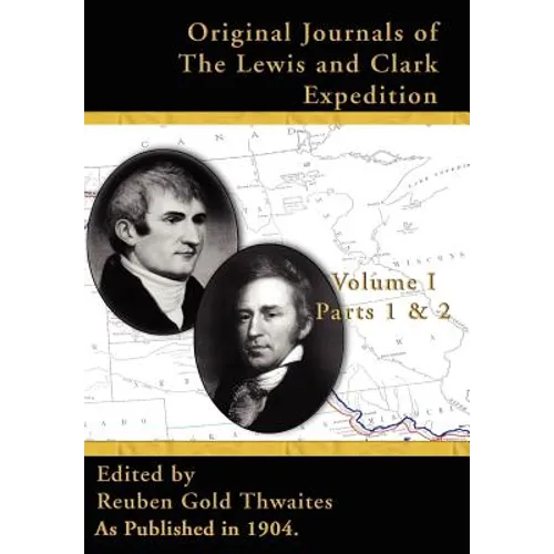 Original Journals of the Lewis & Clark Expedition V I: Parts 1 & 2, - Hardcover