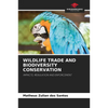 Wildlife Trade and Biodiversity Conservation - Paperback