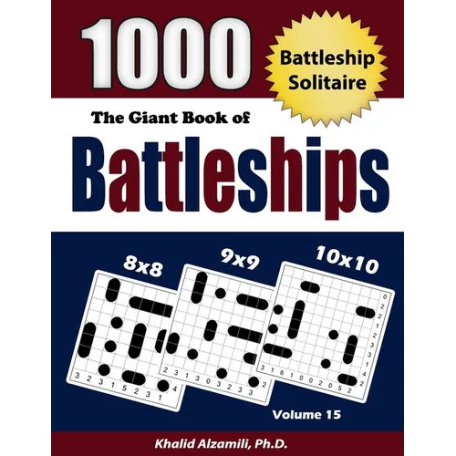 The Giant Book of Battleships: Battleship Solitaire: 1000 Puzzles (8x8 - 9x9 -10x10) - Paperback