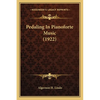 Pedaling In Pianoforte Music (1922) - Paperback