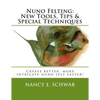 Nuno Felting: New Tools, Tips & Special Techniques: Create better, more intricate nuno felt faster! - Paperback