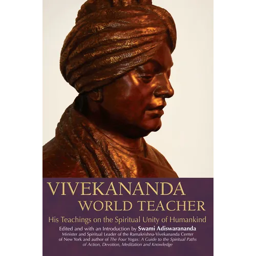 Vivekananda, World Teacher: His Teachings on the Spiritual Unity of Humankind - Hardcover
