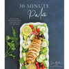 30-Minute Paleo: 60 Low-Prep, Big-Flavor Meals for Every Day of the Week - Paperback