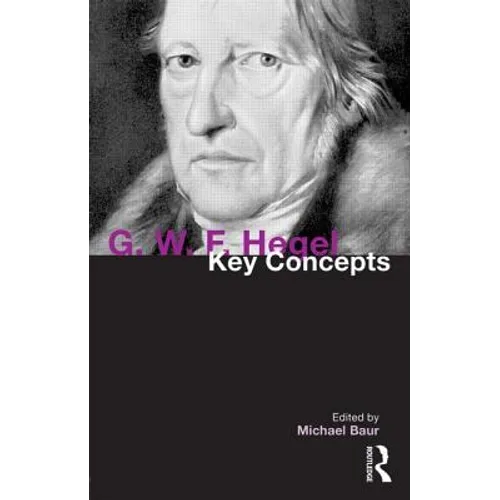 G. W. F. Hegel: Key Concepts - Paperback
