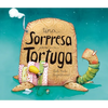 Una Sorpresa Para Tortuga = A Surprise for Mrs. Tortoise - Hardcover