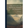 The History Of Rasselas, Prince Of Abissinia: A Tale - Hardcover