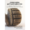 Como agua pa'l Antropoceno: Manual para el planeta con recetas, relatos y ciencia - Paperback