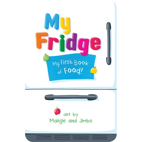 My Fridge: My First Book of Food - Board Book