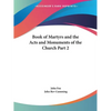 Book of Martyrs and the Acts and Monuments of the Church Part 2 - Paperback