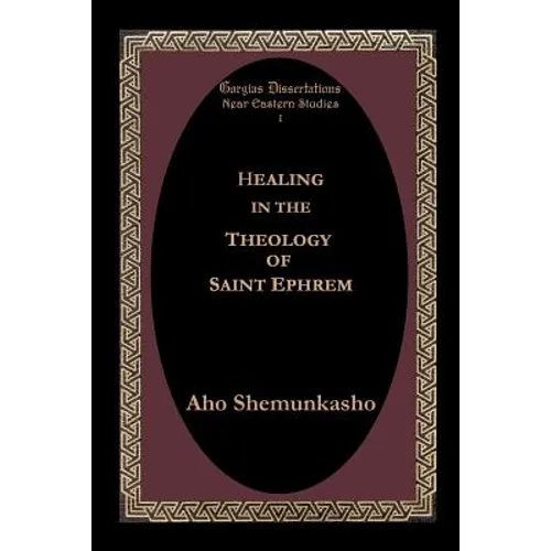 Healing in the Theology of Saint Ephrem - Paperback