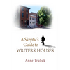 A Skeptic's Guide to Writers' Houses - Hardcover