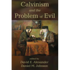 Calvinism and the Problem of Evil - Hardcover