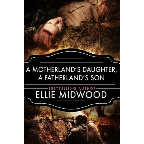 A Motherland's Daughter, A Fatherland's Son: A WWII Novel - Paperback