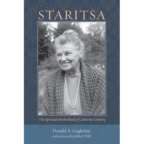 Staritsa: The Spiritual Motherhood of Catherine Doherty - Paperback