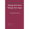 Manage Your Fears, Manage Your Anger: A Psychiatrist Speaks - Paperback