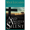 And the Angels Were Silent: Walking with Christ Toward the Cross - Paperback