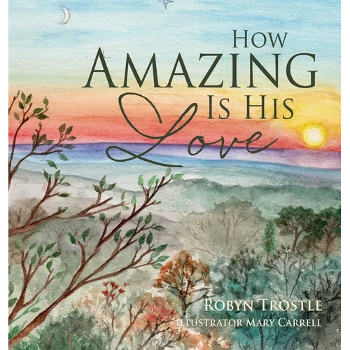 How Amazing Is His Love - Hardcover