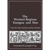 The Western Regions, Xiongnu and Han: From the Shiji, Hanshu and Hou Hanshu - Paperback