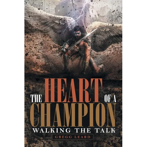 The Heart of a Champion: Walking the Talk - Paperback