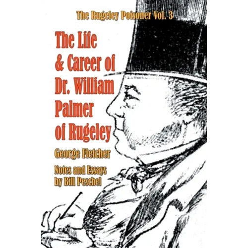 The Life and Career of Dr. William Palmer of Rugeley - Paperback