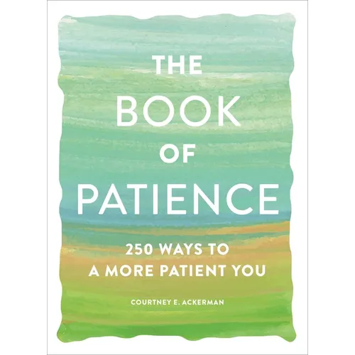 The Book of Patience: 250 Ways to a More Patient You - Paperback