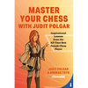 Master Your Chess with Judit Polgar: Fight for the Center and Other Lessons from the All-Time Best Female Chess Player - Hardcover
