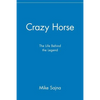 Crazy Horse: The Life Behind the Legend - Paperback