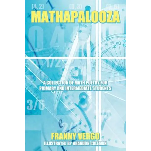 Mathapalooza: A Collection of Math Poetry for Primary and Intermediate Students - Paperback