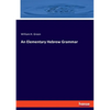 An Elementary Hebrew Grammar - Paperback