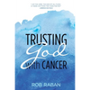 Trusting God with Cancer - Paperback