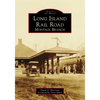 Long Island Rail Road: Montauk Branch - Paperback