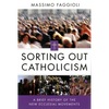 Sorting Out Catholicism: A Brief History of the New Ecclesial Movements - Paperback
