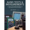 Audio Tests & Measurements: How to Test Electronic Components, Audiophile & Guitar Amplifiers and Loudspeakers Using Modern and Vintage Test Instrumen - Paperback