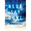 Blue Sky Gone - Hardcover