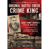 The Original Battle Creek Crime King: Adam "Pump" Arnold`s Vile Reign - Paperback