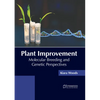 Plant Improvement: Molecular Breeding and Genetic Perspectives - Hardcover