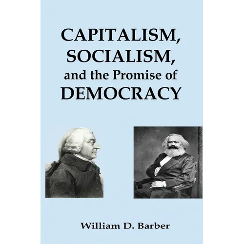 Capitalism, Socialism, and the Promise of Democracy - Paperback