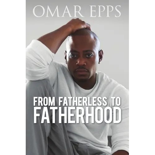 From Fatherless to Fatherhood - Paperback