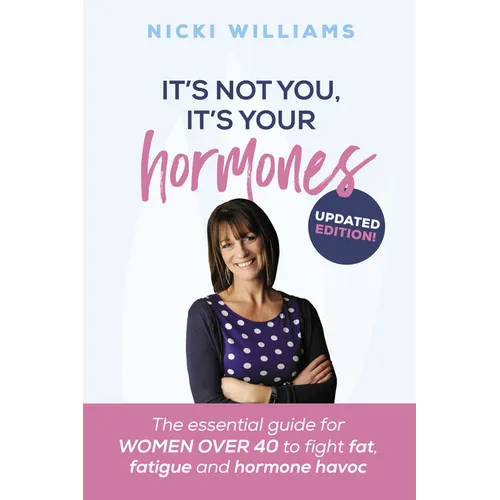 It's Not You, It's Your Hormones! - Paperback