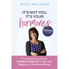 It's Not You, It's Your Hormones! - Paperback