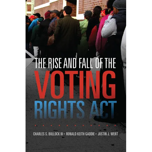 The Rise and Fall of the Voting Rights ACT: Volume 2 - Paperback