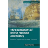 The Foundations of British Maritime Ascendancy - Hardcover