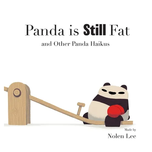 Panda is Still Fat: And Other Panda Haikus - Hardcover