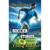 Inspirational Soccer Stories for Young Readers - Paperback