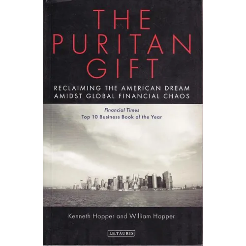 The Puritan Gift: Reclaiming the American Dream Amidst Global Financial Chaos - Paperback